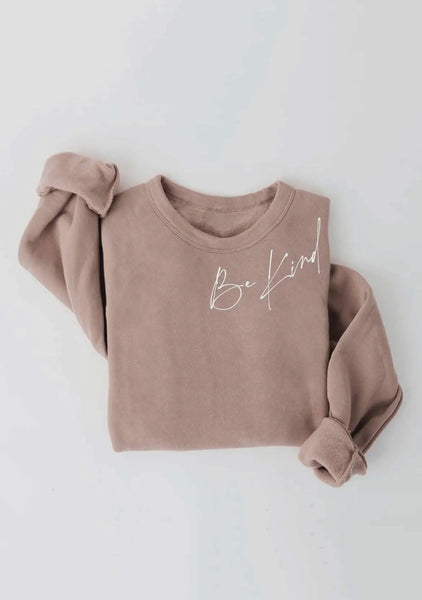 Be Kind - Luxury Brand Sweatshirt